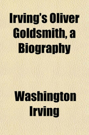 Cover of Irving's Oliver Goldsmith, a Biography