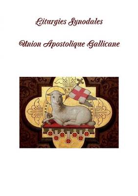 Book cover for Liturgies Synodales - Union Apostolique Gallicane