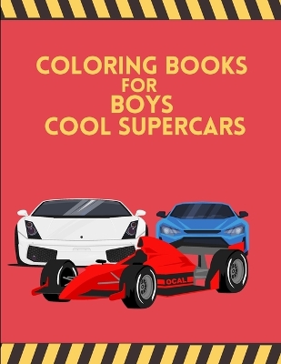 Book cover for Coloring Books For Boys Cool SuperCars