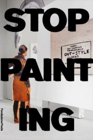 Cover of STOP PAINTING - An Exhibition By Peter Fischli