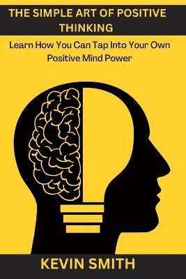Book cover for The Simple Art Of Positive Thinking