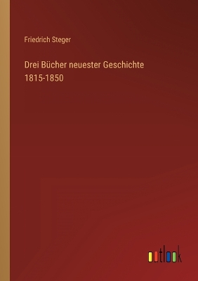 Book cover for Drei Bücher neuester Geschichte 1815-1850