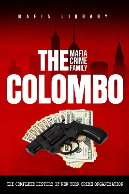 Book cover for The Colombo Mafia Crime Family