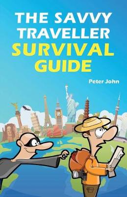 Book cover for The Savvy Traveller Survival Guide