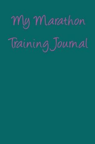Cover of My Marathon Training Journal