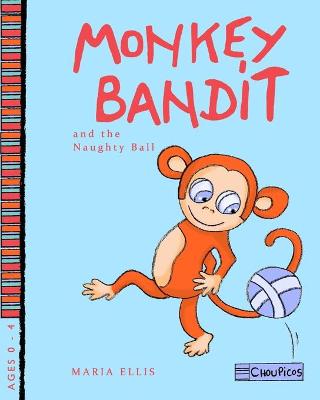 Book cover for Monkey Bandit and the Naughty Ball