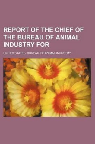 Cover of Report of the Chief of the Bureau of Animal Industry for