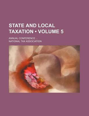 Book cover for State and Local Taxation (Volume 5 ); Annual Conference