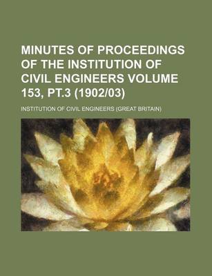 Book cover for Minutes of Proceedings of the Institution of Civil Engineers Volume 153, PT.3 (190203)