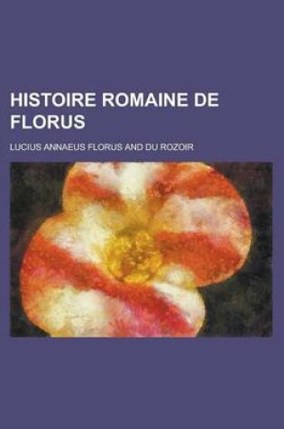Cover of Histoire Romaine de Florus