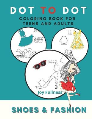 Book cover for Dot to Dot Coloring Book for Teens and Adults Shoes and Fashion