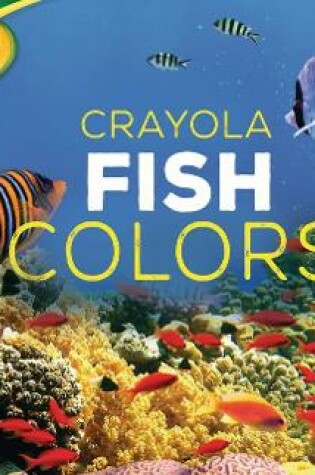Cover of Crayola (R) Fish Colors