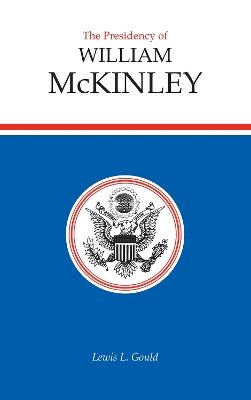 Book cover for The Presidency of William McKinley