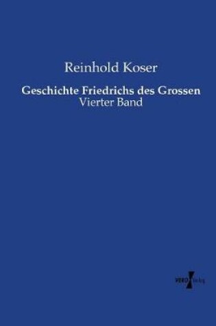 Cover of Geschichte Friedrichs des Grossen