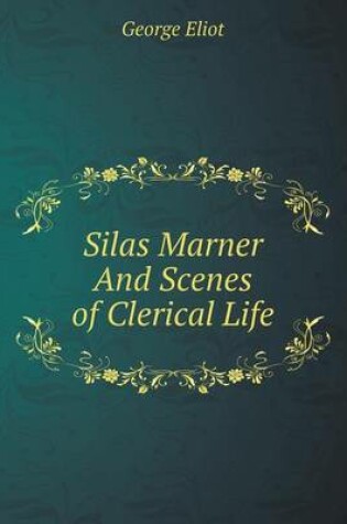 Cover of Silas Marner And Scenes of Clerical Life