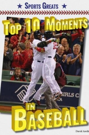 Cover of Top 10 Moments in Baseball