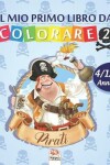 Book cover for Il mio primo libro da colorare - pirati 2