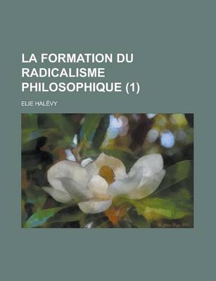 Book cover for La Formation Du Radicalisme Philosophique (1)