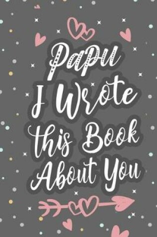 Cover of Papu I Wrote This Book About You