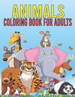 Book cover for Animals Coloring Book For Adults
