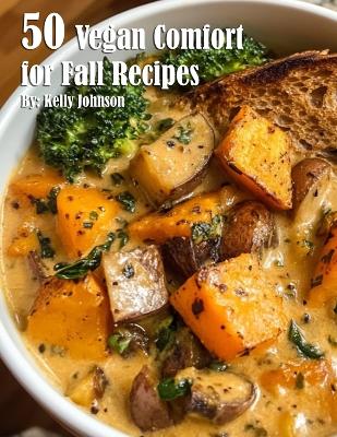 Book cover for 50 Vegan Comfort for Fall Recipes