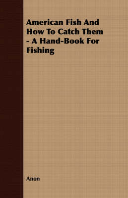 Book cover for American Fish and How to Catch Them - A Hand-Book for Fishing