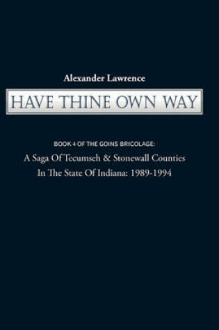 Cover of Have Thine Own Way