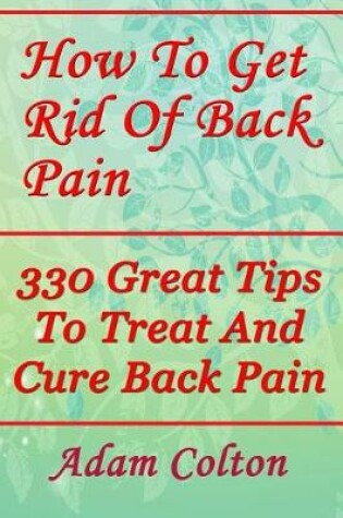 Cover of How To Get Rid Of Back Pain