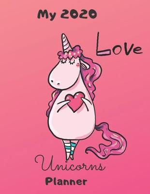 Book cover for My 2020 Love Unicorns Planner