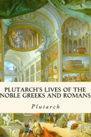 Cover of Plutarch's Lives of the Noble Greeks and Romans