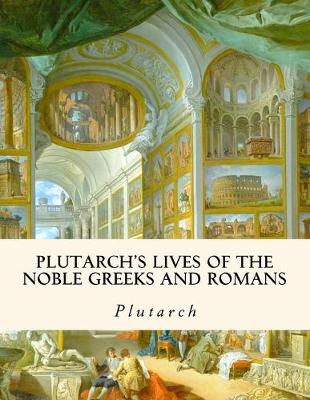 Book cover for Plutarch's Lives of the Noble Greeks and Romans