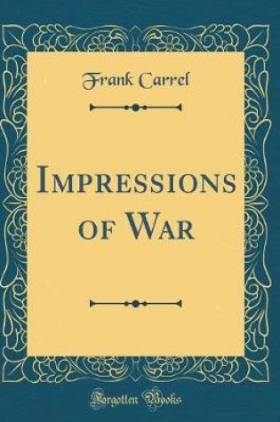 Cover of Impressions of War (Classic Reprint)