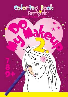 Book cover for Coloring Book for Girls, Do My Makeup 2