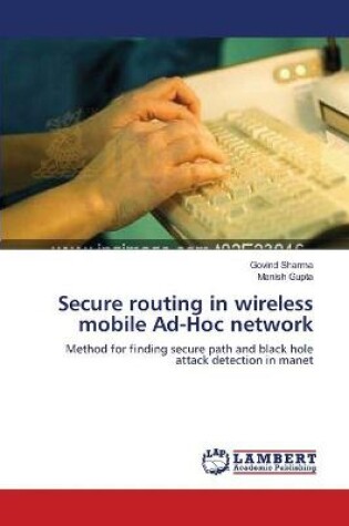 Cover of Secure routing in wireless mobile Ad-Hoc network