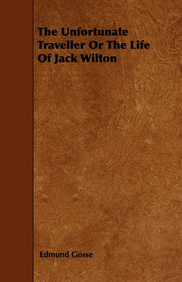 Book cover for The Unfortunate Traveller Or The Life Of Jack Wilton