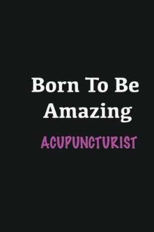 Cover of Born to me Amazing Acupuncturist