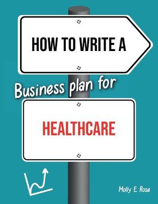 Book cover for How To Write A Business Plan For Healthcare