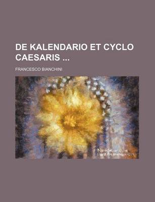 Book cover for de Kalendario Et Cyclo Caesaris