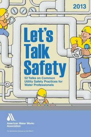 Cover of Let's Talk Safety 2013