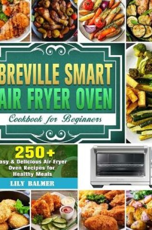 Cover of Breville Smart Air Fryer Oven Cookbook for Beginners