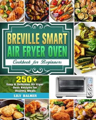 Cover of Breville Smart Air Fryer Oven Cookbook for Beginners