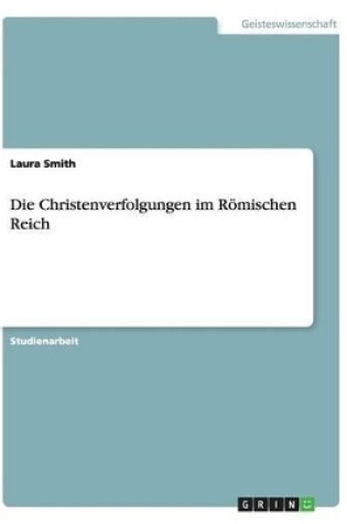 Cover of Die Christenverfolgungen im Roemischen Reich