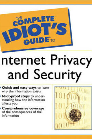 Cover of The Complete Idiot's Guide to Internet Privacy and Security