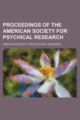 Cover of Proceedings of the American Society for Psychical Research (Volume 2)