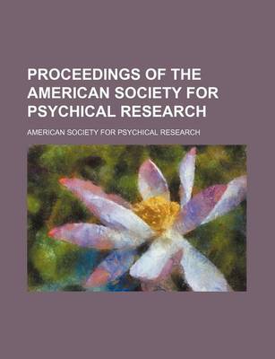 Book cover for Proceedings of the American Society for Psychical Research (Volume 2)