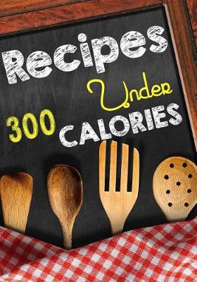 Book cover for Recipes Under 300 Calories