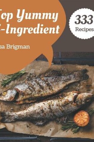 Cover of Top 333 Yummy 5-Ingredient Recipes