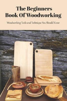 Book cover for The Beginners Book Of Woodworking