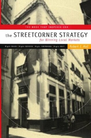 Cover of The Streetcorner Strategy for Winning Local Markets