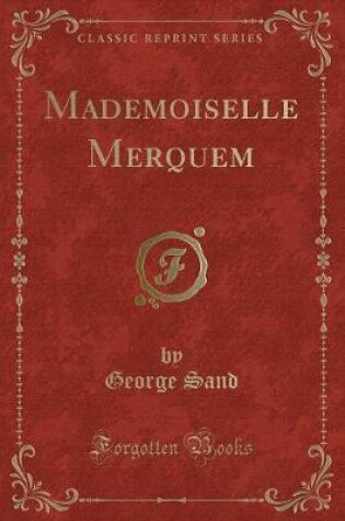 Cover of Mademoiselle Merquem (Classic Reprint)